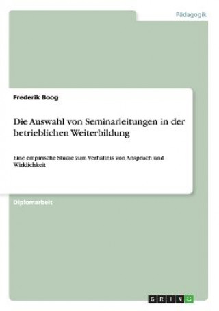 Könyv Auswahl von Seminarleitungen in der betrieblichen Weiterbildung Frederik Boog