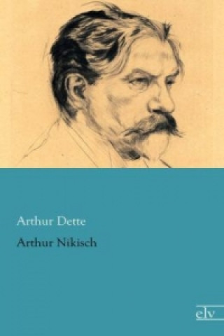 Carte Arthur Nikisch Arthur Dette