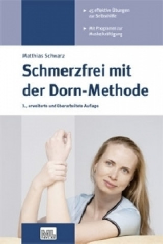 Kniha Schmerzfrei mit der Dorn-Methode Matthias Schwarz