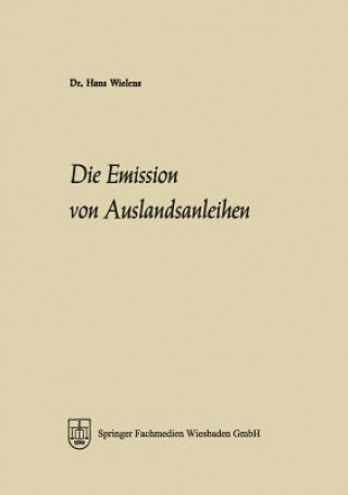 Kniha Die Emission Von Auslandsanleihen Hans Wielens