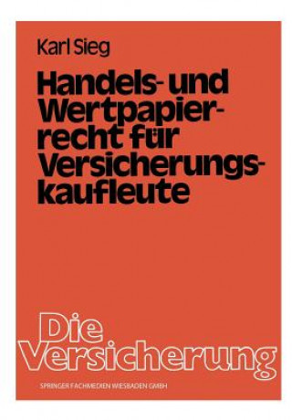 Kniha Handels- Und Wertpapierrecht F r Versicherungskaufleute Karl Sieg