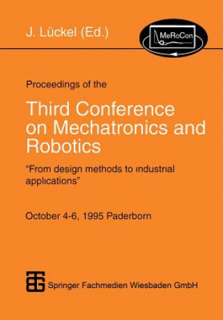 Book Proceedings of the Third Conference on Mechatronics and Robotics Joachim Lückel