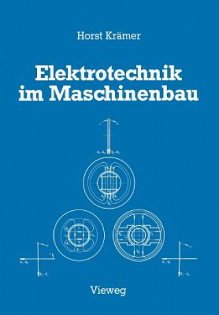 Kniha Elektrotechnik Im Maschinenbau Horst Krämer