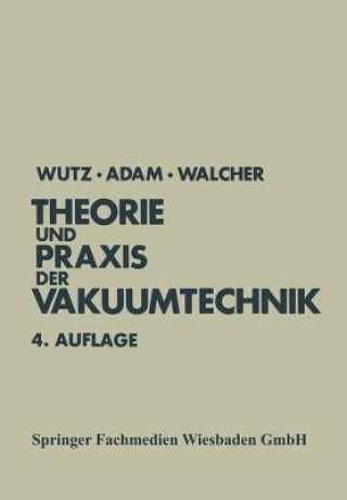 Kniha Theorie und Praxis der Vakuumtechnik Max Wutz