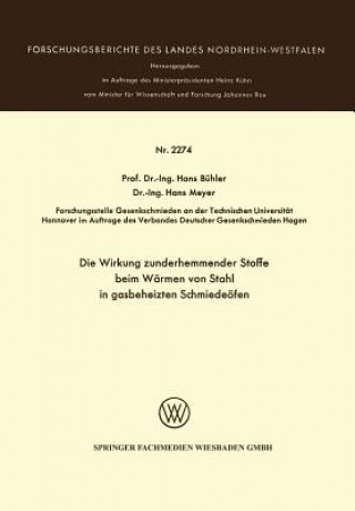 Kniha Die Wirkung Zunderhemmender Stoffe Beim W rmen Von Stahl in Gasbeheizten Schmiede fen Hans Bühler