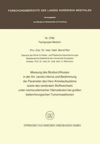 Книга Messung Des Blutdurchflusses in Der Art. Carotis Interna Und Bestimmung Der Parameter Des Herz-Kreislaufsystems Sowie Des Cerebralen Stoffwechsels Unt Bernd Reil