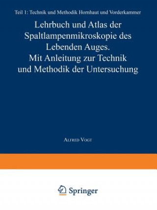 Carte Lehrbuch Und Atlas Der Spaltlampenmikroskopie Des Lebenden Auges A. Vogt