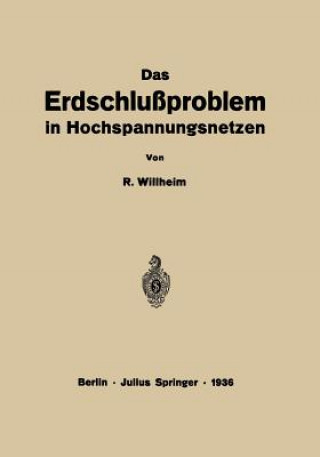 Kniha Das Erdschlu problem in Hochspannungsnetzen R. Willheim