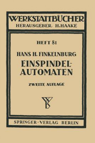 Könyv Die wirschaftliche Verwendung von Einspindelautomaten H.H. Finkelnburg