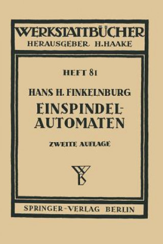 Kniha Die wirschaftliche Verwendung von Einspindelautomaten H.H. Finkelnburg