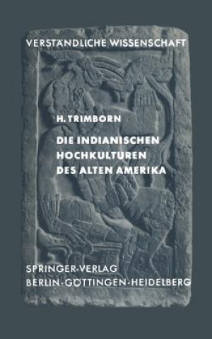 Kniha Die Indianischen Hochkulturen Des Alten Amerika H. Trimborn