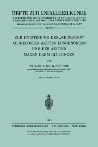 Knjiga Zur Entstehung Des "Neurogen" Ausgeloesten Akuten Lungenoedems Und Der Akuten Magen-Darm-Blutungen W. Bischof