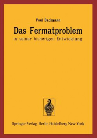 Carte Das Fermatproblem in seiner bisherigen Entwicklung P. Bachmann