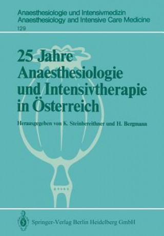 Kniha 25 Jahre Anaesthesiologie Und Intensivtherapie in OEsterreich K. Steinbereithner