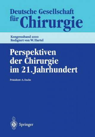 Książka Perspektiven Der Chirurgie Im 21. Jahrhundert R. Bauer