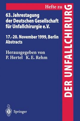 Kniha 63. Jahrestagung der Deutschen Gesellschaft fur Unfallchirurgie P. Hertel