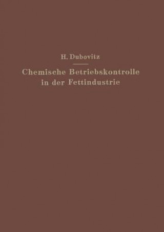 Livre Chemische Betriebskontrolle in Der Fettindustrie Hugo Dubovitz