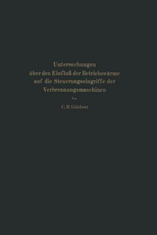 Carte Untersuchungen  ber Den Einflu  Der Betriebsw rme Auf Die Steuerungseingriffe Der Verbrennungsmaschinen Güldner; C. H. Güldner; C. H.