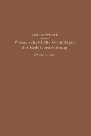 Książka Wissenschaftliche Grundlagen Der Erd lverarbeitung Leo Gurwitsch