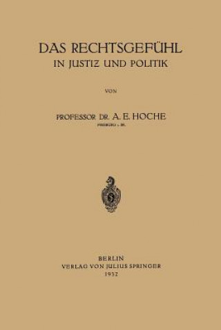 Книга Das Rechtsgefuhl in Justiz Und Politik A. E. Hoche