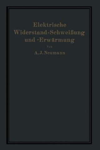 Livre Elektrische Widerstand-Schwei ung Und -Erw rmung A. Neumann