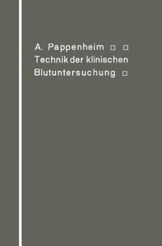 Carte Technik Der Klinischen Blutuntersuchung F r Studierende Und  rzte A. Pappenheim