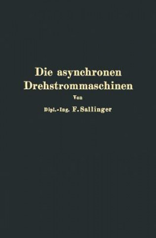 Könyv Die Asynchronen Drehstrommaschinen Mit Und Ohne Stromwender Franz Sallinger