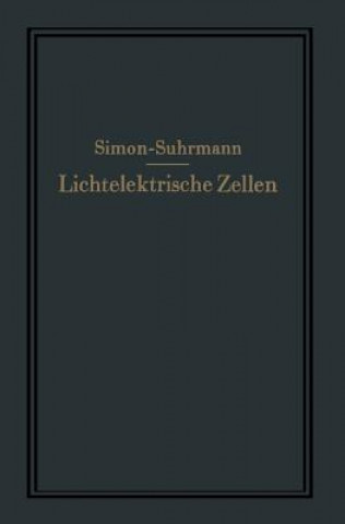 Kniha Lichtelektrische Zellen Und Ihre Anwendung Helmut Simon