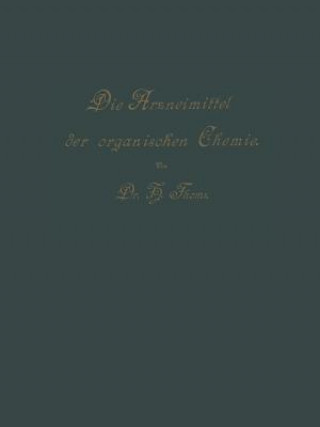 Kniha Die Arzneimittel Der Organischen Chemie Hermann Thoms