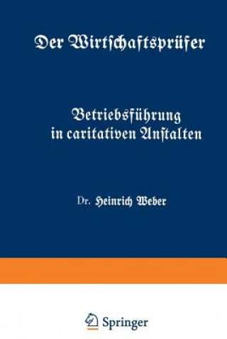 Książka Betriebsf hrung in Caritativen Anstalten Heinrich Weber