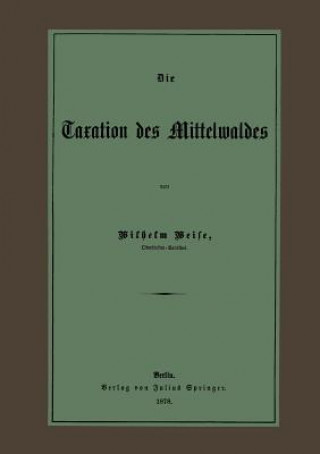 Kniha Die Taxation Des Mittelwaldes Wilhelm Weise