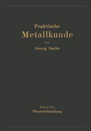 Carte Praktische Metallkunde Georg Sachs
