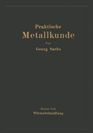 Kniha Praktische Metallkunde Georg Sachs