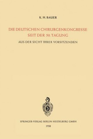 Carte Die Deutschen Chirurgenkongresse Seit Der 50. Tagung Karl-Heinrich Bauer