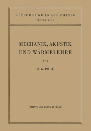 Książka Einf hrung in Die Mechanik, Akustik Und W rmelehre Robert Wichard Pohl