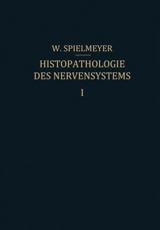 Kniha Histopathologie Des Nervensystems W. Spielmeyer