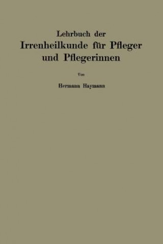 Carte Lehrbuch Der Irrenheilkunde F r Pfleger Und Pflegerinnen Hermann Haymann
