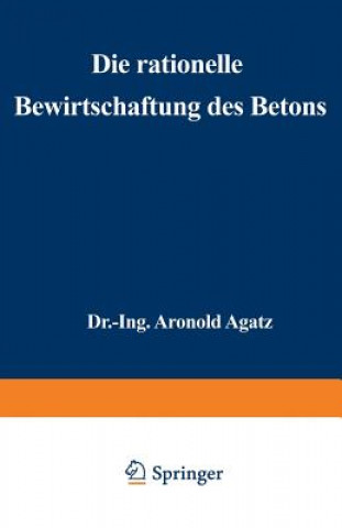 Buch Die Rationelle Bewirtschaftung Des Betons Arnold Agatz