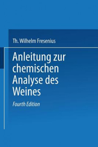 Knjiga Anleitung Zur Chemischen Analyse Des Weines Wilhelm Fresenius