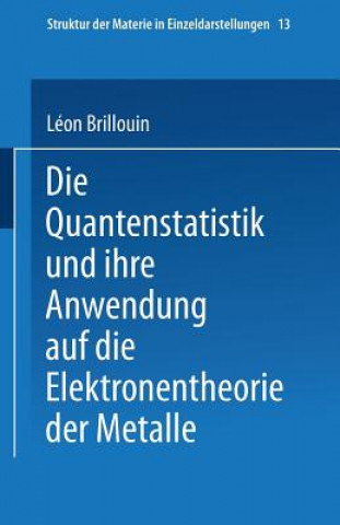 Carte Quantenstatistik Und Ihre Anwendung Auf Die Elektronentheorie Der Metalle Léon Brillouin