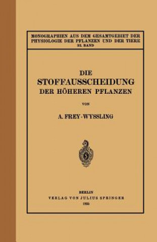 Könyv Die Stoffausscheidung Der H heren Pflanzen A. Frey-Wyssling