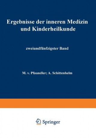 Könyv Ergebnisse Der Inneren Medizin Und Kinderheilkunde M. v. Pfaundler