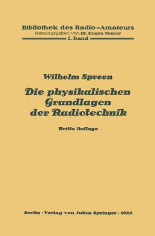 Carte Die Physikalischen Grundlagen Der Radiotechnik Wilhelm Spreen