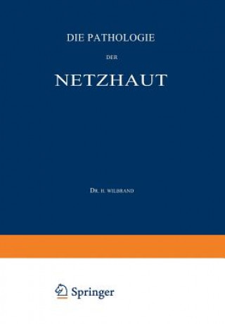 Kniha Die Pathologie Der Netzhaut H. Wilbrand