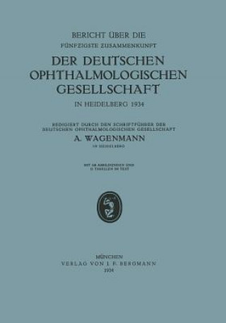 Książka Bericht  ber Die F nfzigste Zusammenkunft Der Deutschen Ophthalmologischen Gesellschaft in Heidelberg 1934 A. Wagenmann