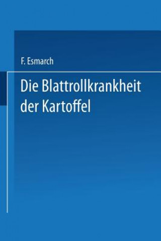 Kniha Die Blattrollkrankheit Der Kartoffel F. Esmarch