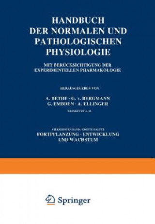 Carte Handbuch Der Normalen Und Pathologischen Physiologie Fortpflanzung Entwicklung Und Wachstum A. Bethe