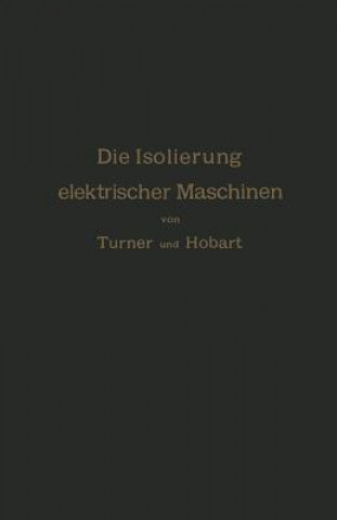 Książka Die Isolierung Elektrischer Maschinen H.W. Turner