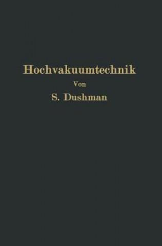 Kniha Die Grundlagen Der Hochvakuumtechnik Saul Dushman