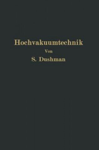 Knjiga Die Grundlagen Der Hochvakuumtechnik Saul Dushman